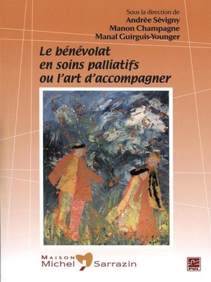 cover image of Le bénévolat en soins palliatifs ou l'art d'accompagner